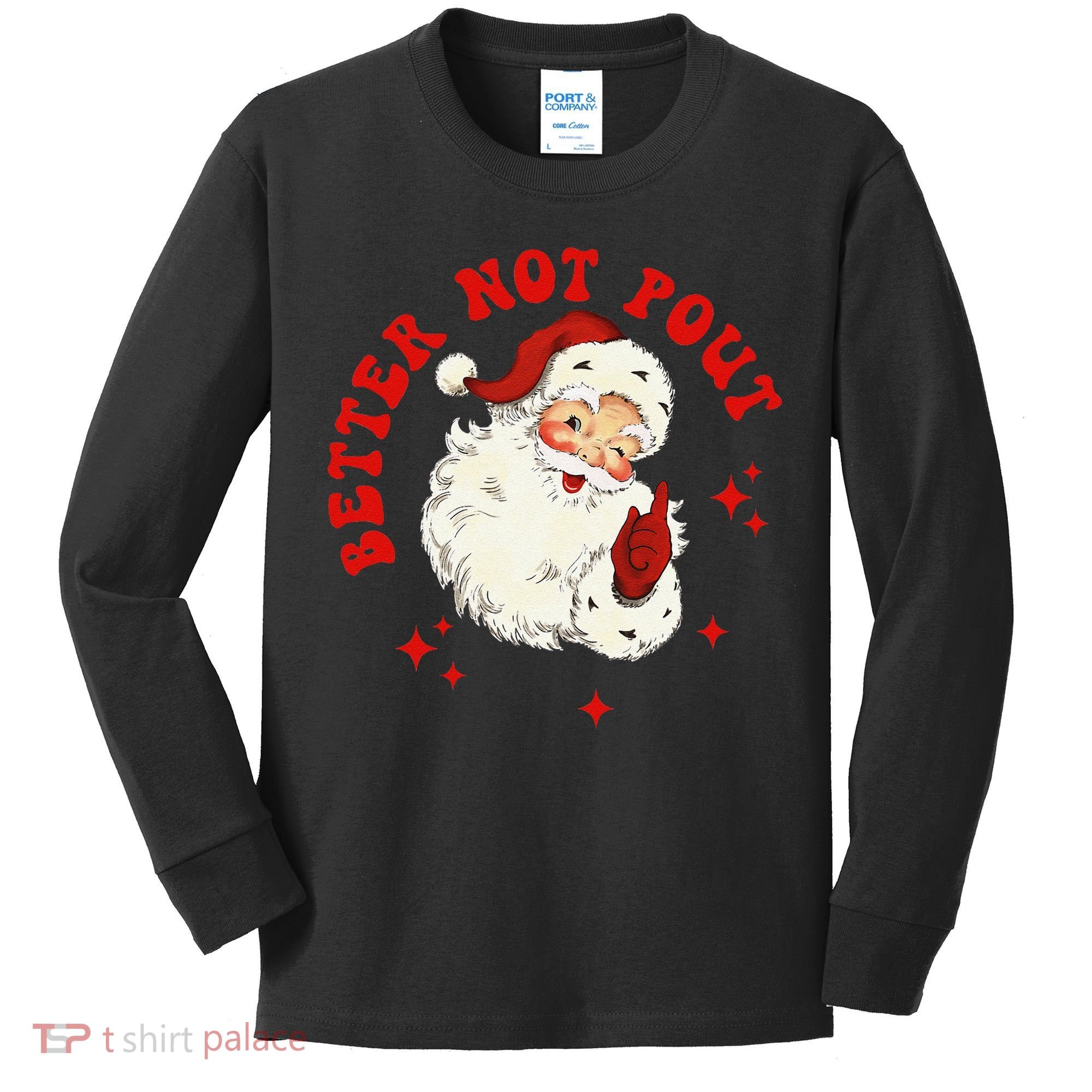 Better Not Pout Cute Santas Face Funny Christmas Saying Kids Long Sleeve Shirt