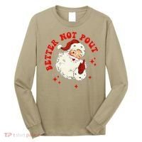 Better Not Pout Cute Santas Face Funny Christmas Saying Long Sleeve Shirt thumb 0