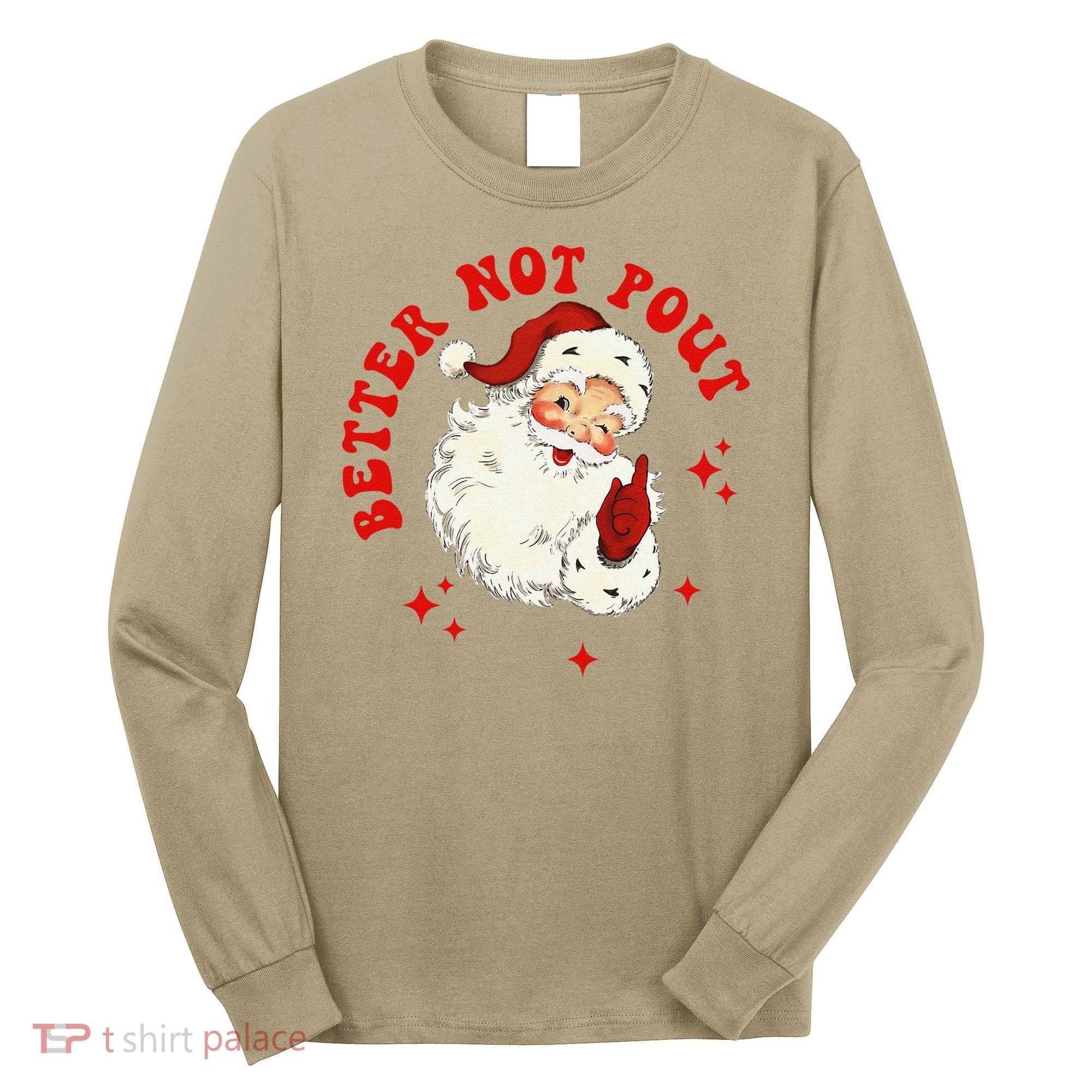 Better Not Pout Cute Santas Face Funny Christmas Saying Long Sleeve Shirt