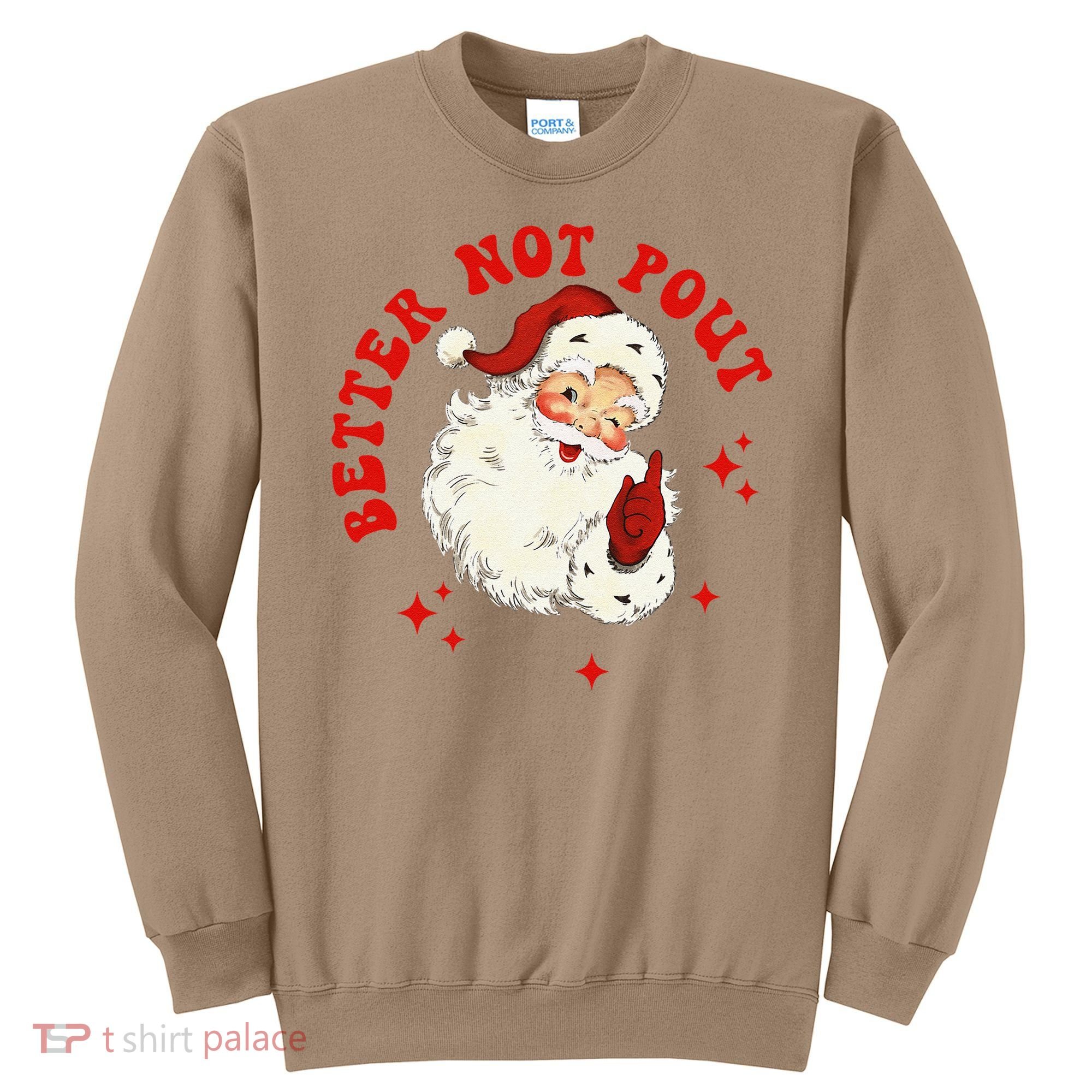 Better Not Pout Cute Santas Face Funny Christmas Saying Sweatshirt