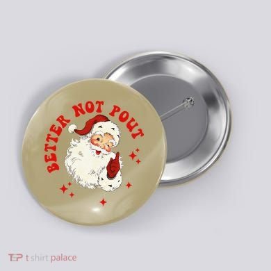 Better Not Pout Cute Santas Face Funny Christmas Saying Button