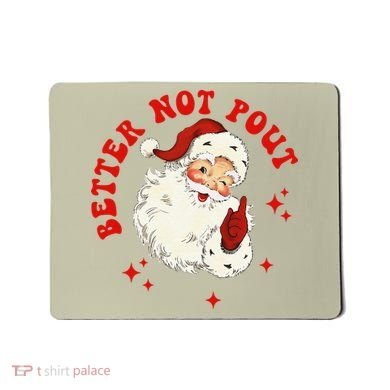 Better Not Pout Cute Santas Face Funny Christmas Saying Mousepad