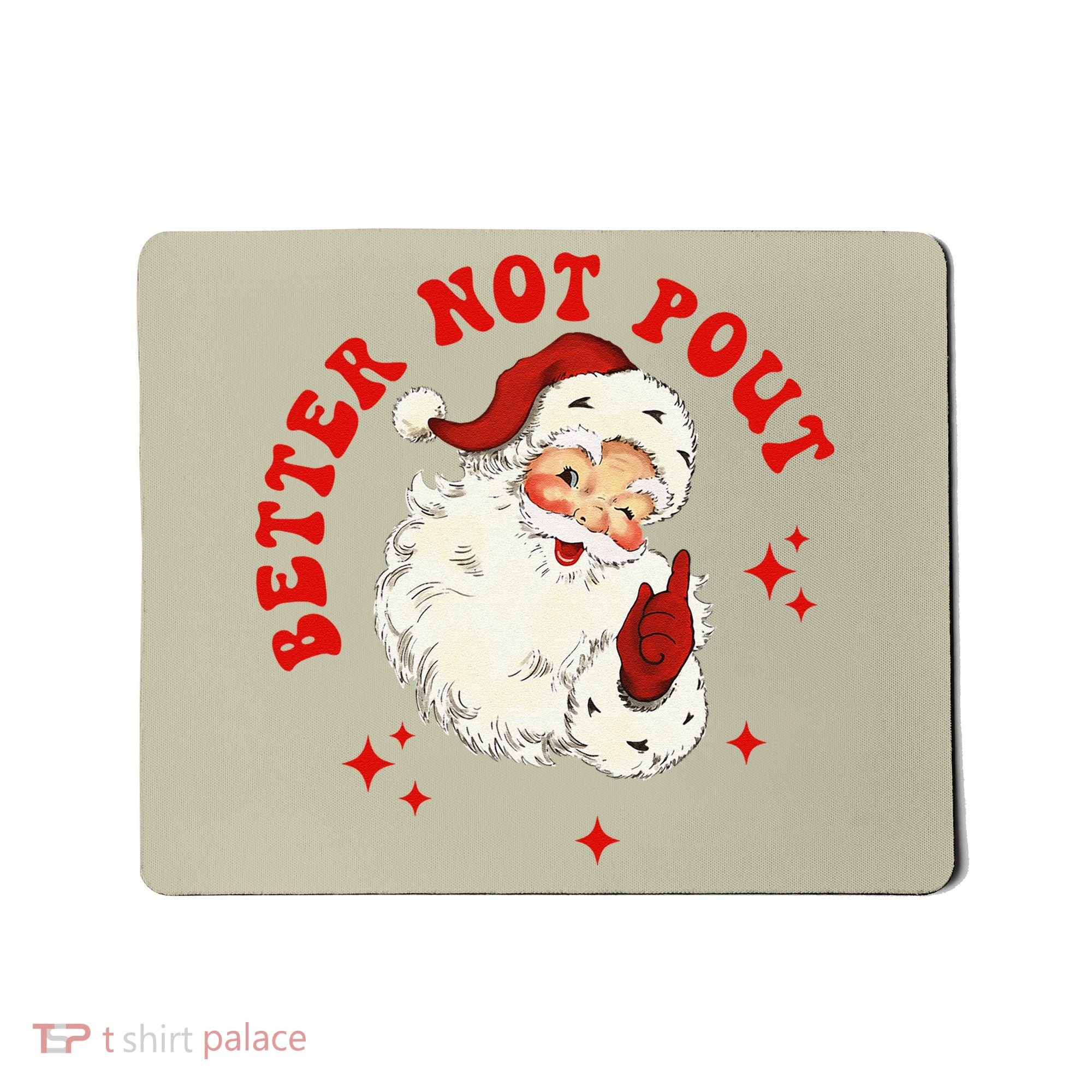 Better Not Pout Cute Santas Face Funny Christmas Saying Mousepad