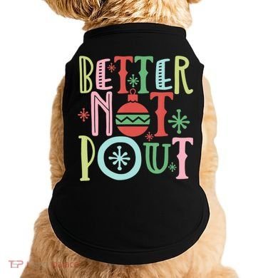 Better Not Pout Christmas Pun Distressed Doggie Tank