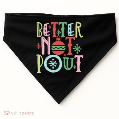 Better Not Pout Christmas Pun Distressed USA-Made Doggie Bandana