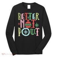 Better Not Pout Christmas Pun Distressed Long Sleeve Shirt thumb 0