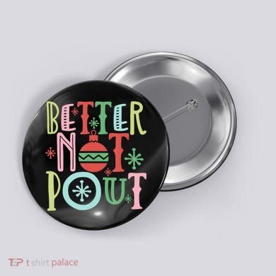 Better Not Pout Christmas Pun Distressed Button
