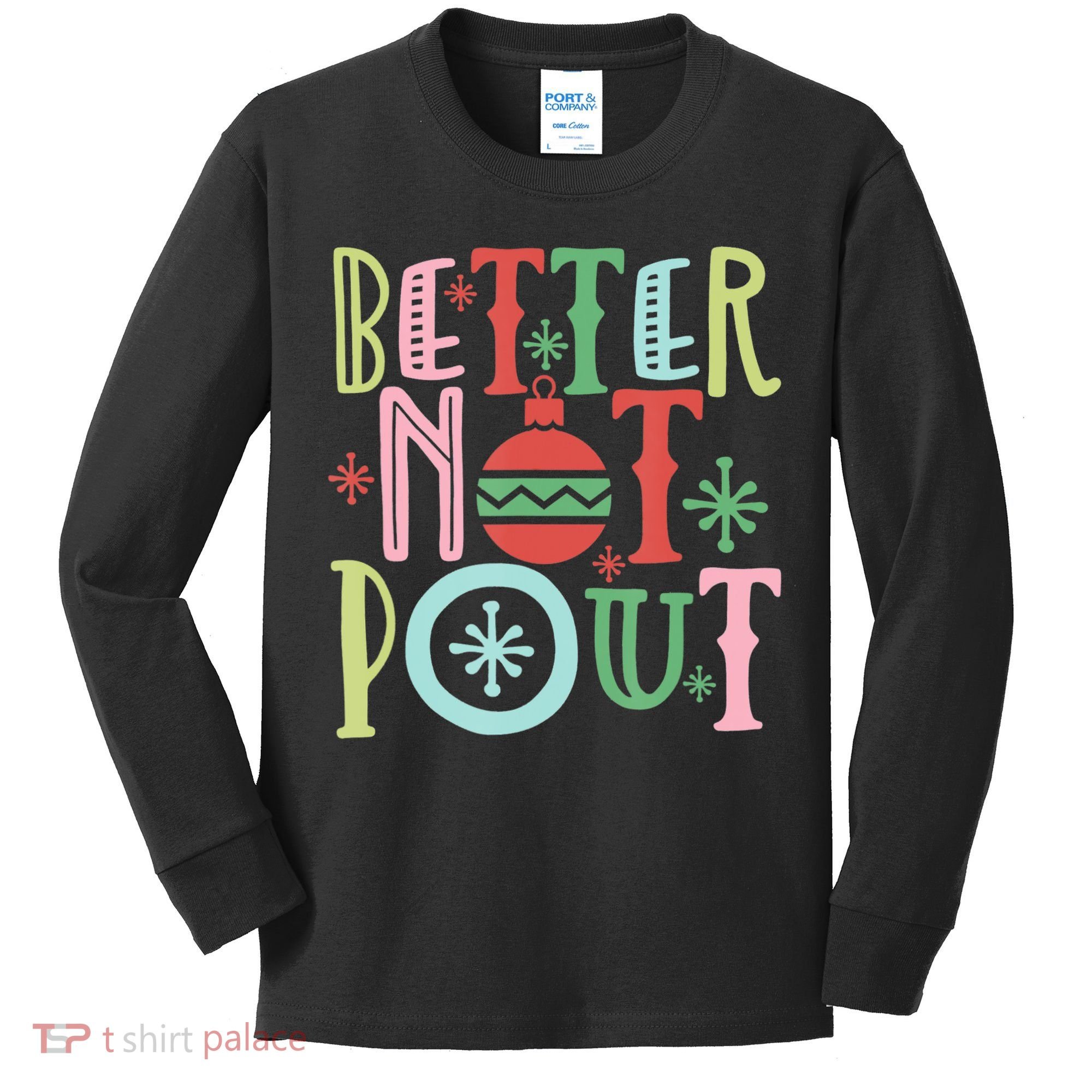 Better Not Pout Christmas Pun Distressed Kids Long Sleeve Shirt
