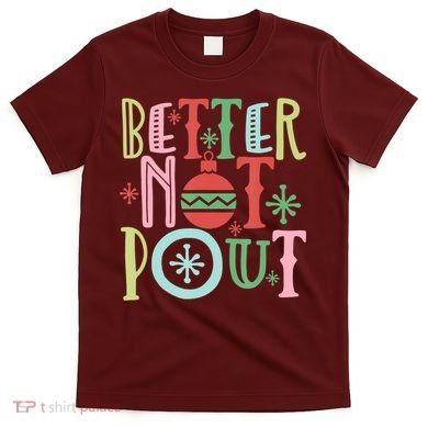 Better Not Pout Christmas Pun Distressed T-Shirt