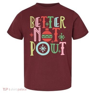 Better Not Pout Christmas Pun Distressed Toddler T-Shirt