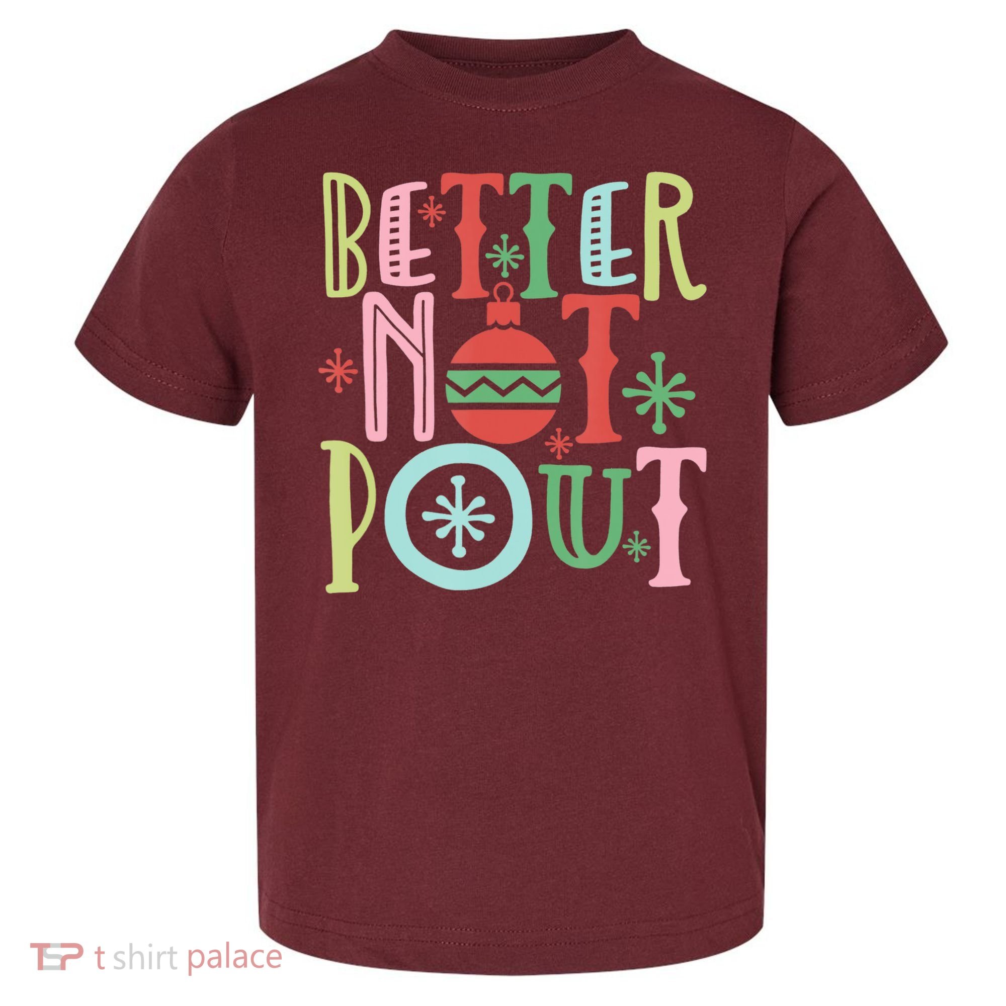 Better Not Pout Christmas Pun Distressed Toddler T-Shirt