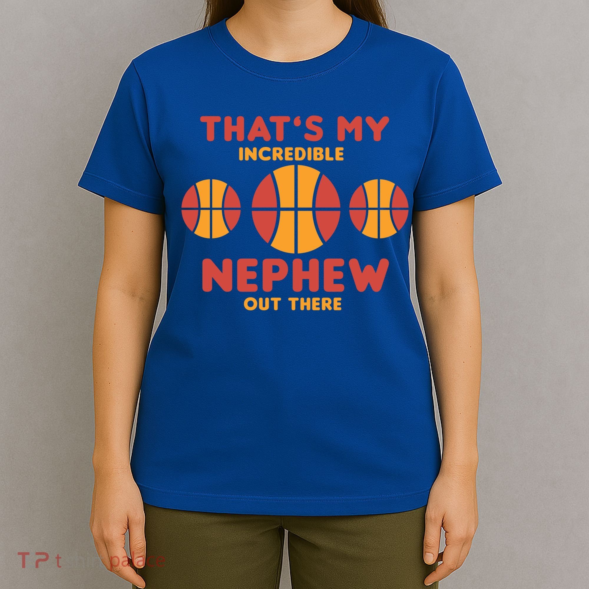 Basketball Nephew Quote For Aunt Uncle Gift T-Shirt