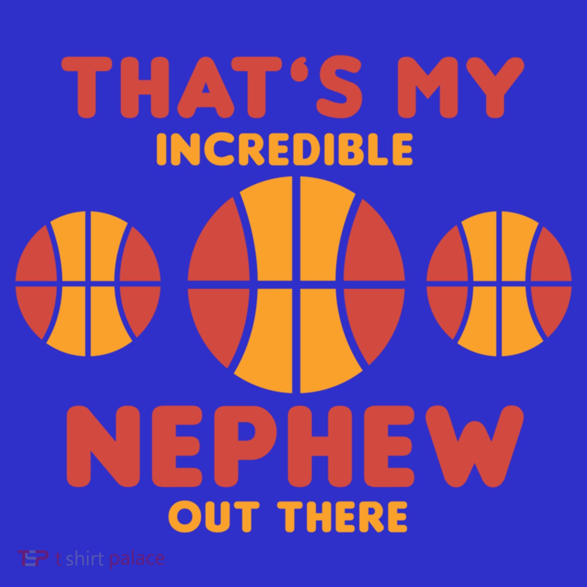Basketball Nephew Quote For Aunt Uncle Gift T-Shirt