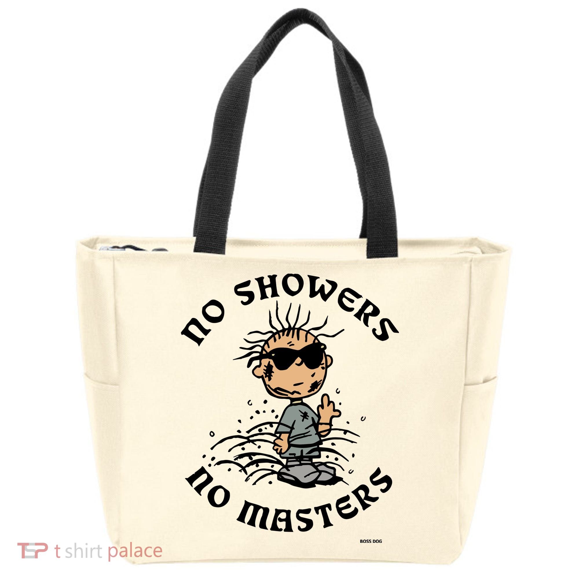 Bosssdog No Showers No Masters Tote Bag