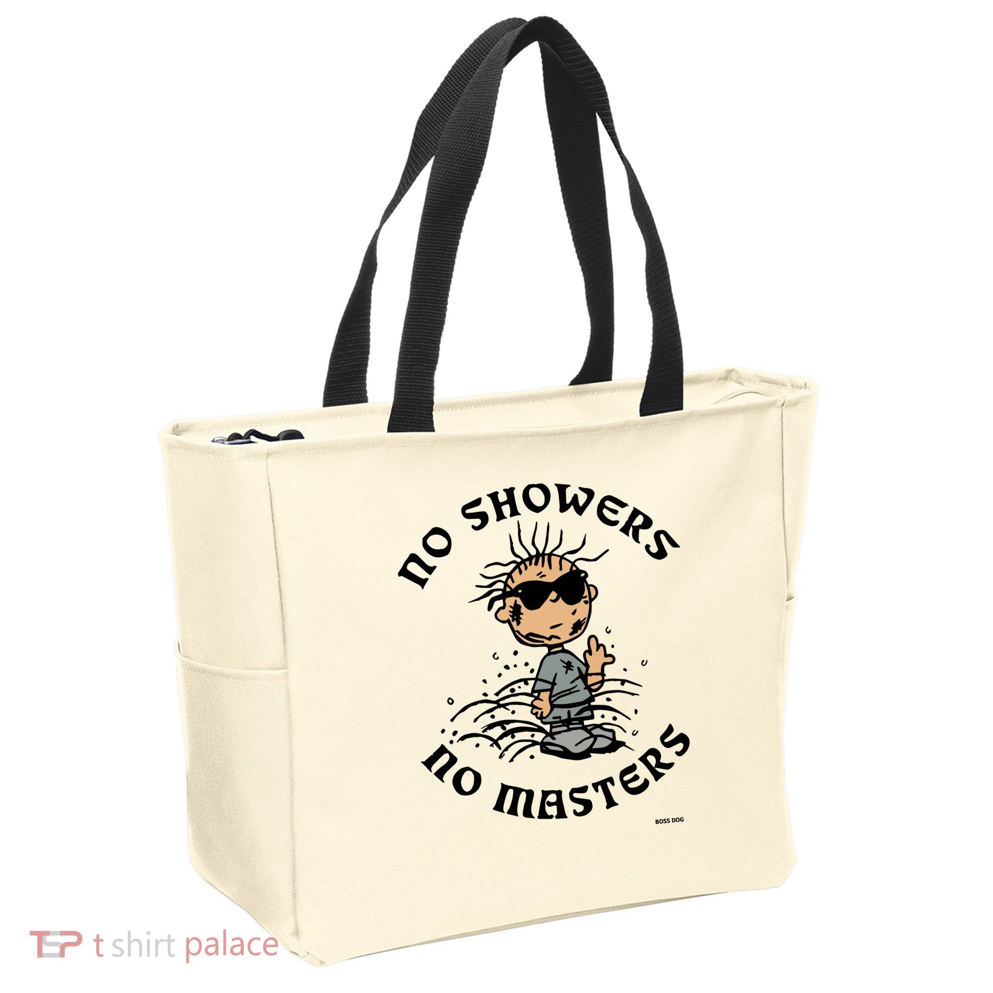 Bosssdog No Showers No Masters Tote Bag