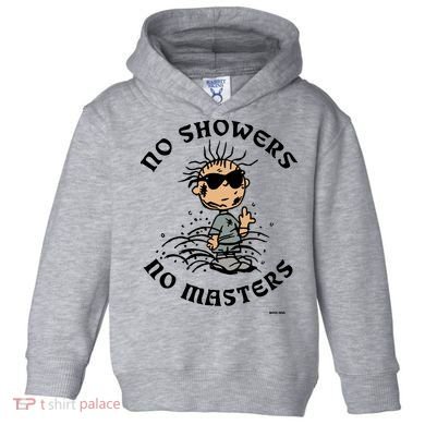 Bosssdog No Showers No Masters Toddler Hoodie