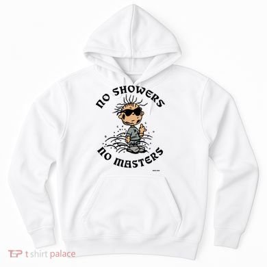 Bosssdog No Showers No Masters Hoodie