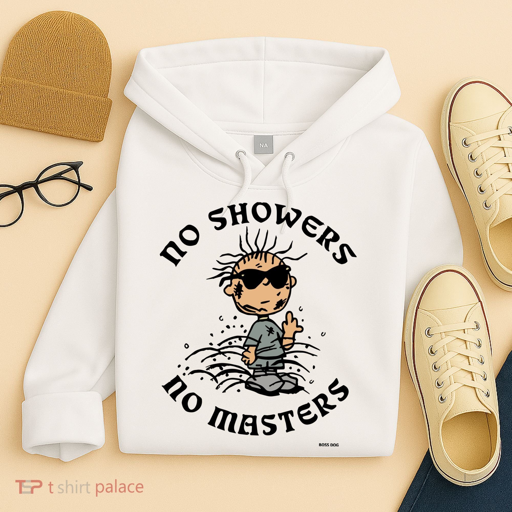 Bosssdog No Showers No Masters Hoodie