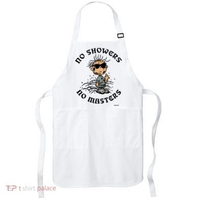 Bosssdog No Showers No Masters Apron