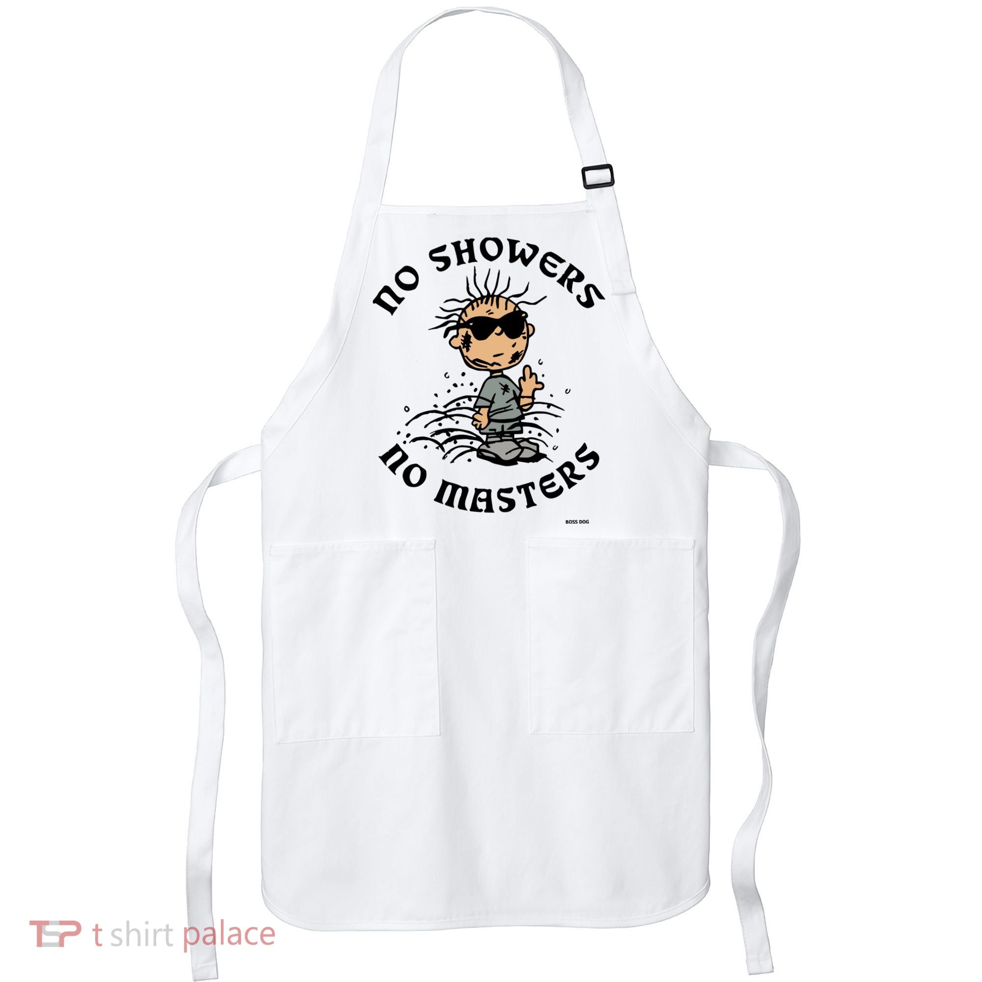 Bosssdog No Showers No Masters Apron