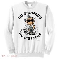 Bosssdog No Showers No Masters Sweatshirt thumb 0