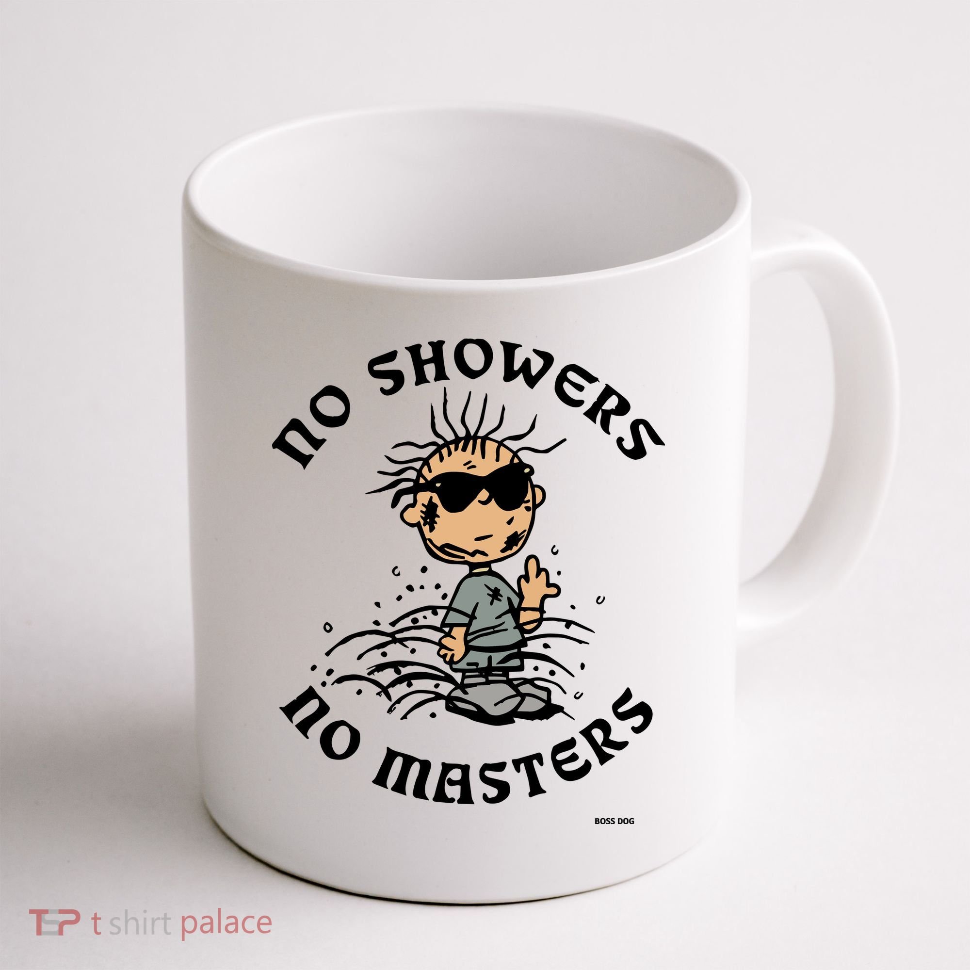 Bosssdog No Showers No Masters Coffee Mug