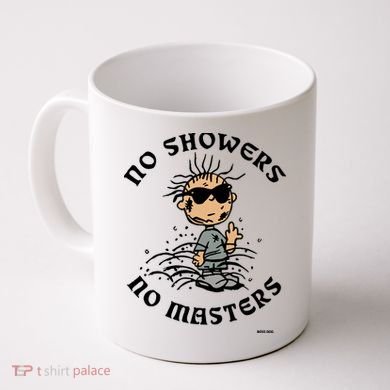 Bosssdog No Showers No Masters Coffee Mug