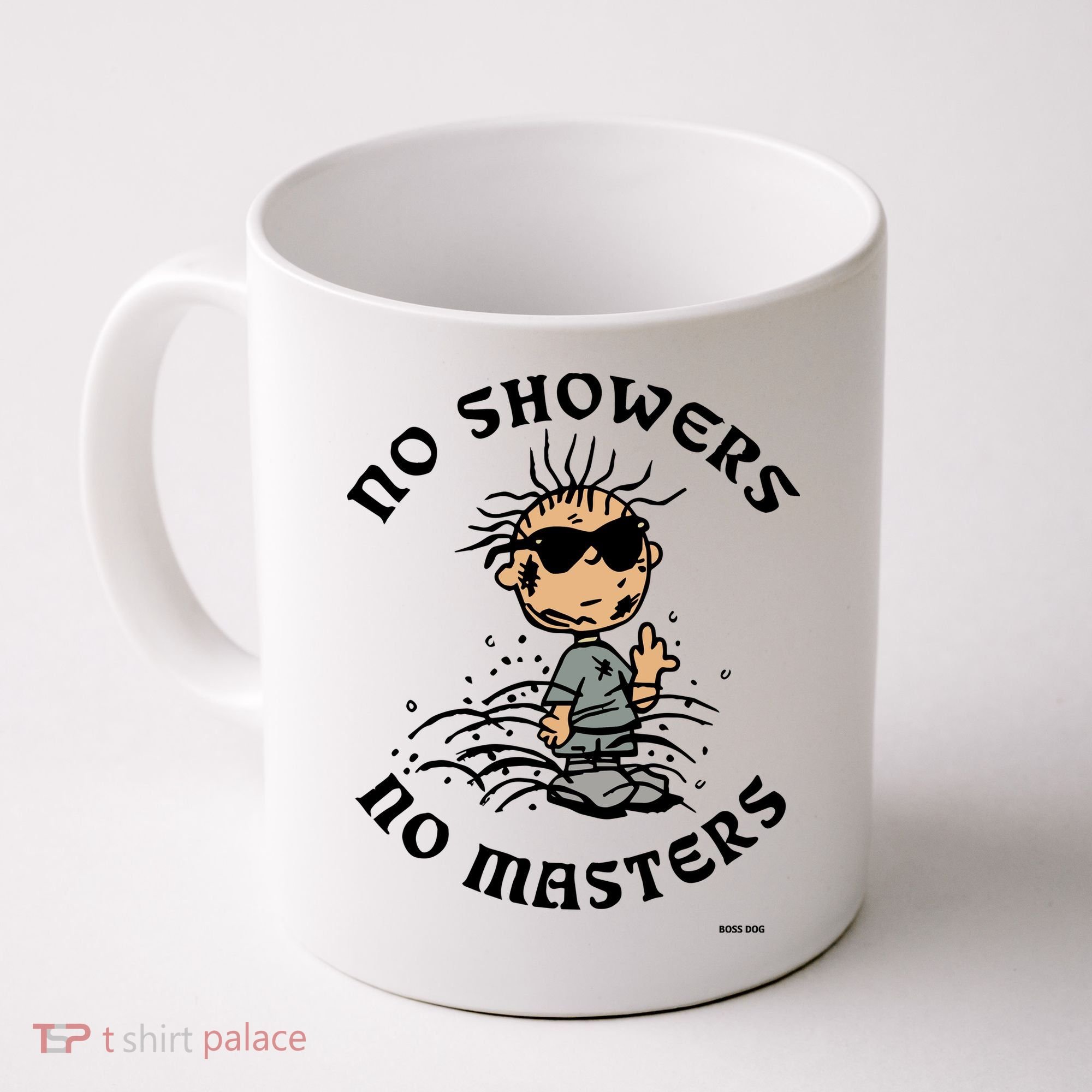 Bosssdog No Showers No Masters Coffee Mug