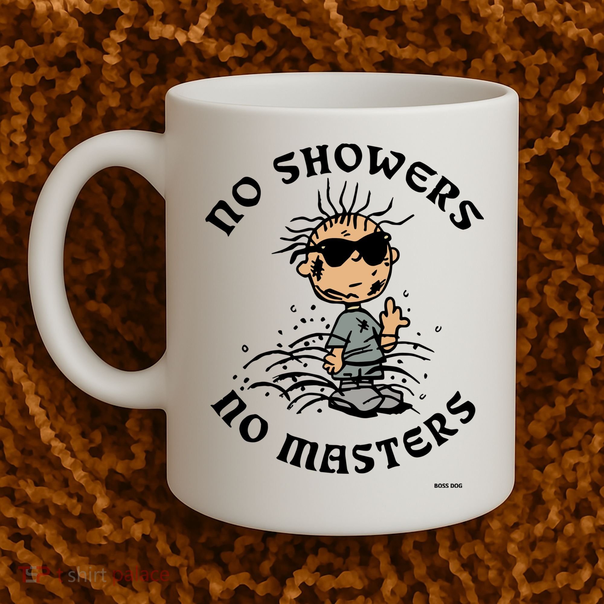 Bosssdog No Showers No Masters Coffee Mug