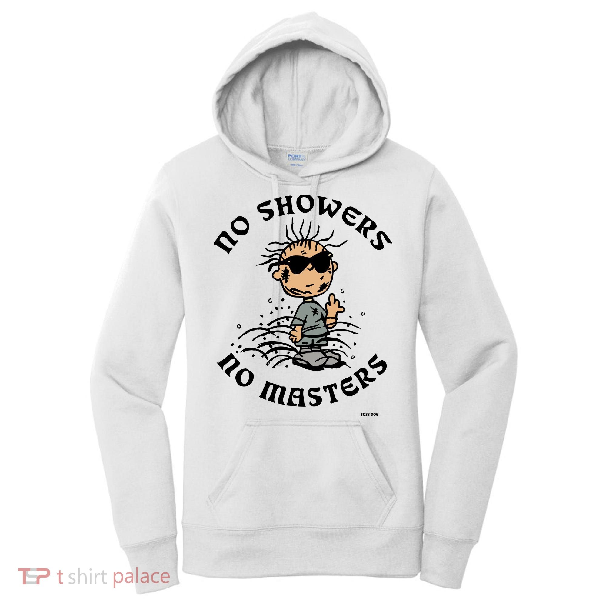 Bosssdog No Showers No Masters Women's Hoodie