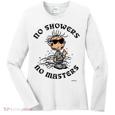 Bosssdog No Showers No Masters Women's Long Sleeve Shirt