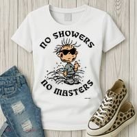 Bosssdog No Showers No Masters Women's T-Shirt thumb 3