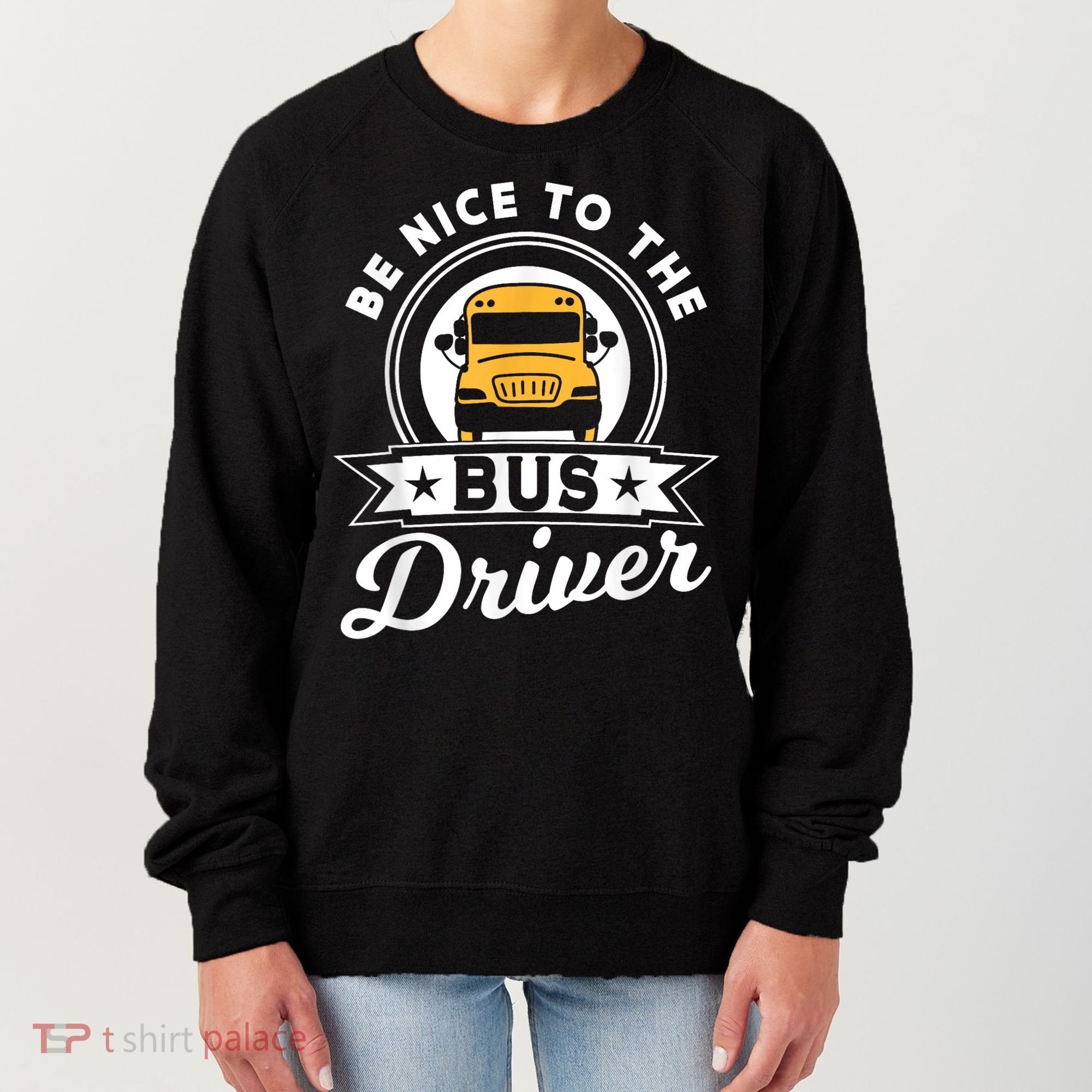 Be Nice To The Bus Driver Job Operator Busman Buses Women's Sweatshirt