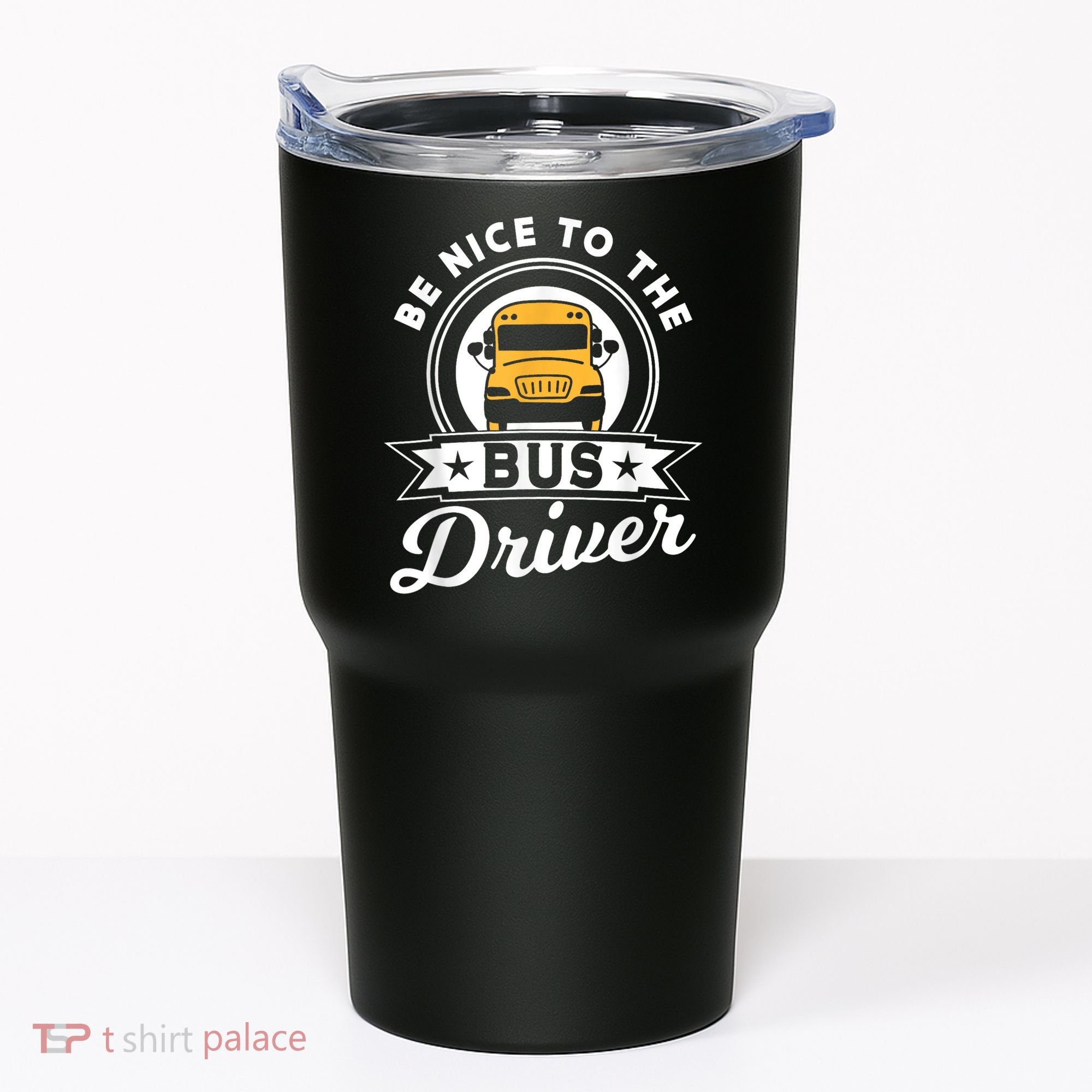 Be Nice To The Bus Driver Job Operator Busman Buses Tumbler