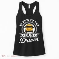 Be Nice To The Bus Driver Job Operator Busman Buses Women's Tank Top thumb 0