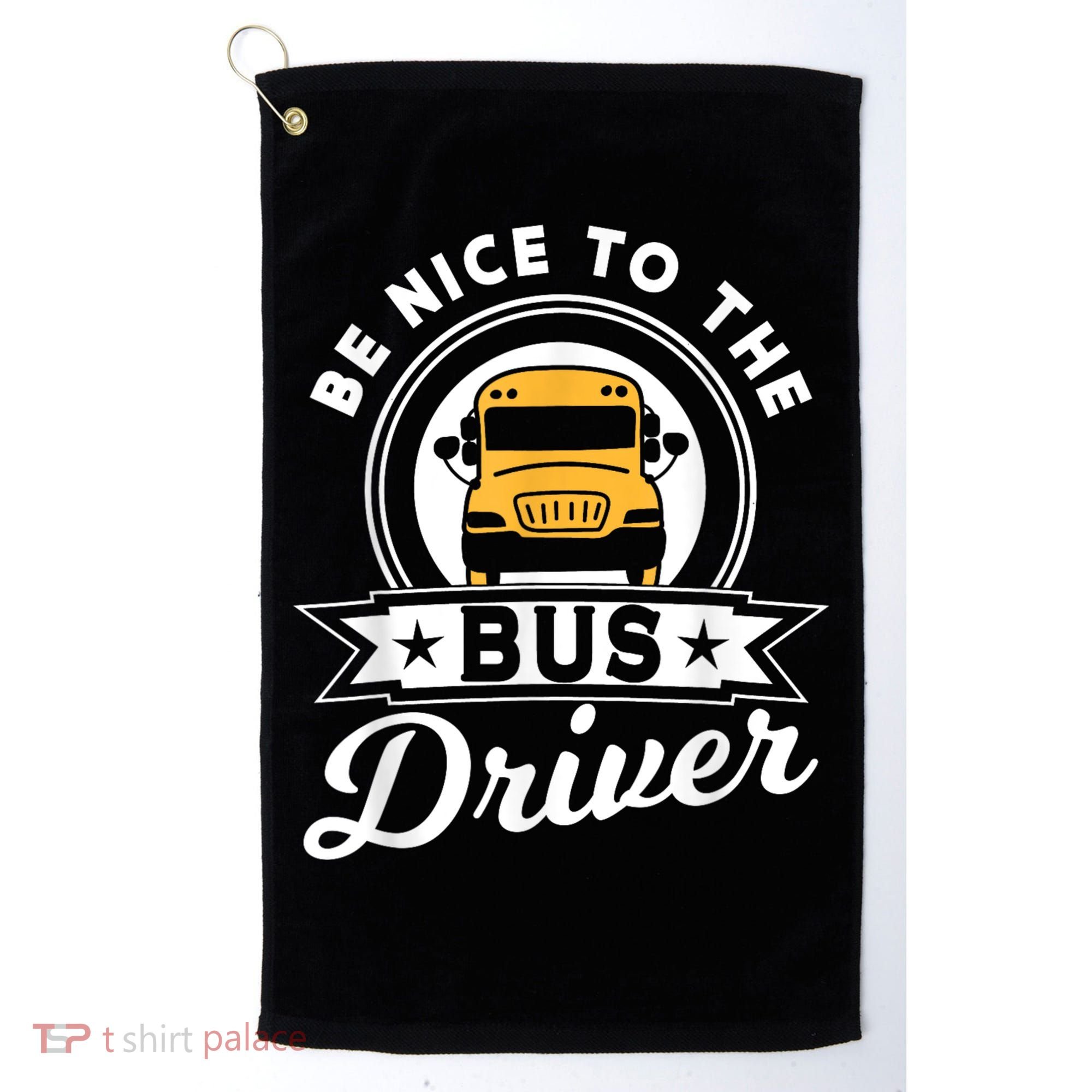 Be Nice To The Bus Driver Job Operator Busman Buses Golf Towel