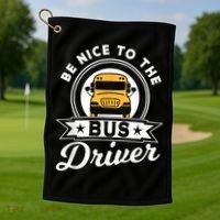 Be Nice To The Bus Driver Job Operator Busman Buses Golf Towel thumb 1