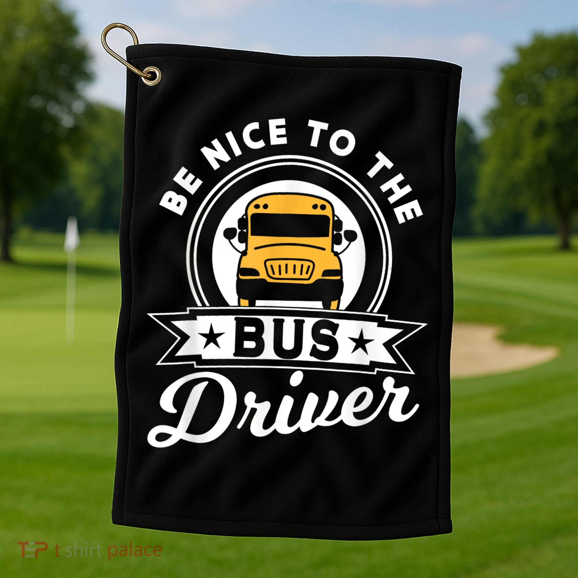Be Nice To The Bus Driver Job Operator Busman Buses Golf Towel