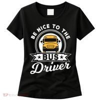 Be Nice To The Bus Driver Job Operator Busman Buses Women's T-Shirt thumb 0
