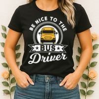 Be Nice To The Bus Driver Job Operator Busman Buses Women's T-Shirt thumb 2