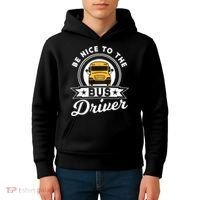 Be Nice To The Bus Driver Job Operator Busman Buses Kids Hoodie thumb 4