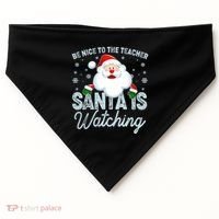Be Nice To The Teacher Santa Is Watching USA-Made Doggie Bandana thumb 0