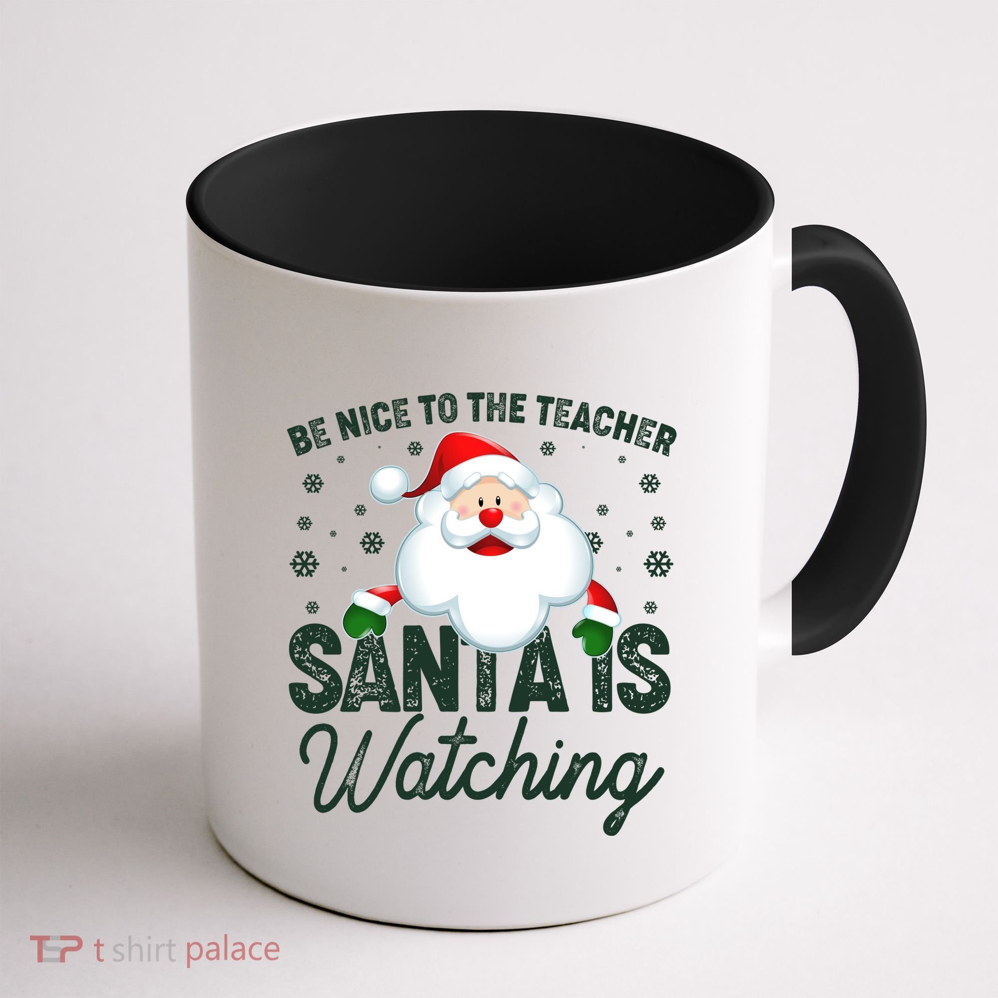 Be Nice To The Teacher Santa Is Watching Coffee Mug