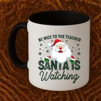 Be Nice To The Teacher Santa Is Watching Coffee Mug thumb 2