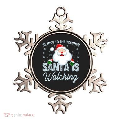 Be Nice To The Teacher Santa Is Watching Ornament