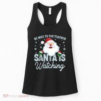 Be Nice To The Teacher Santa Is Watching Women's Tank Top thumb 0