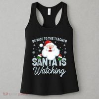 Be Nice To The Teacher Santa Is Watching Women's Tank Top thumb 3