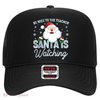 Be Nice To The Teacher Santa Is Watching Hat