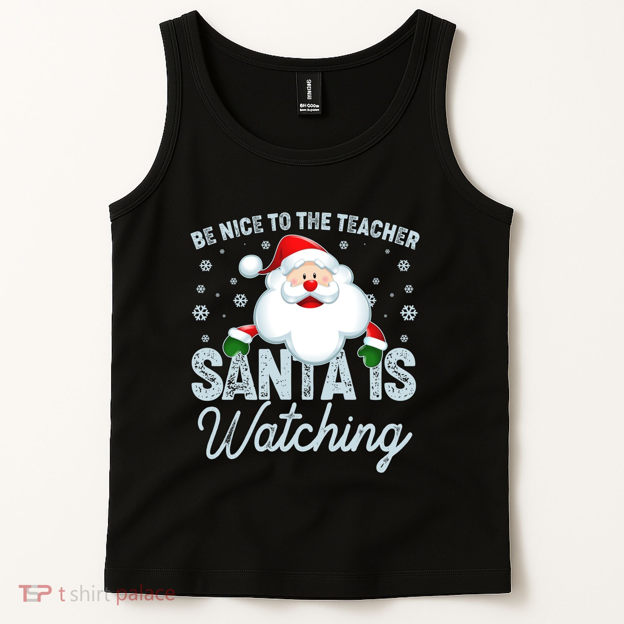 Be Nice To The Teacher Santa Is Watching Tank Top