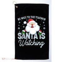 Be Nice To The Teacher Santa Is Watching Golf Towel thumb 0